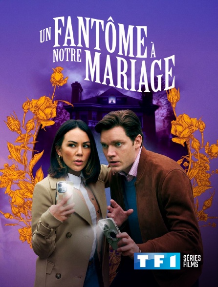 TF1 Séries Films - Un fantôme à notre mariage