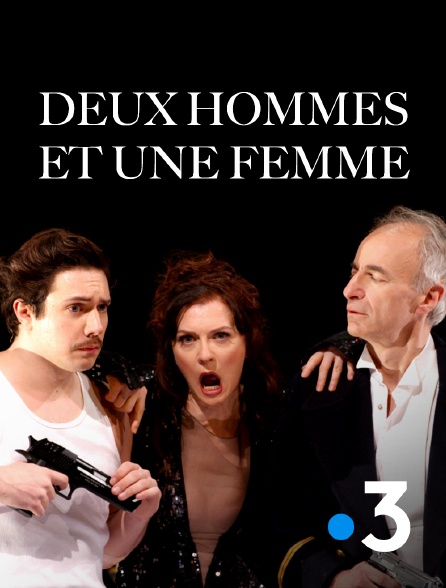 France 3 - Deux hommes et une femme