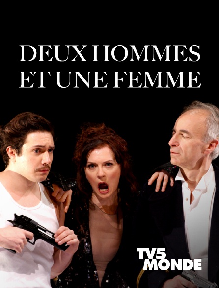 TV5MONDE - Deux hommes et une femme