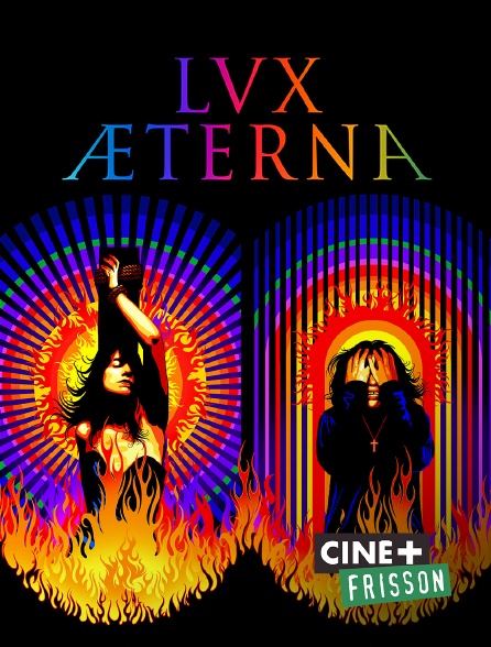 Ciné+ Frisson - Lux Aeterna