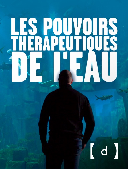 France TV Docs - Les pouvoirs thérapeutiques de l'eau
