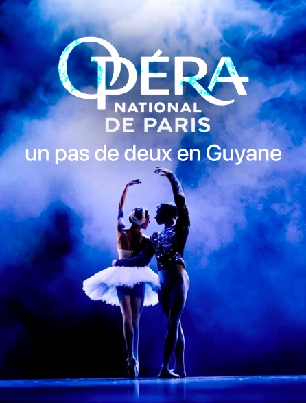 L'Opéra de Paris, un pas de deux en Guyane