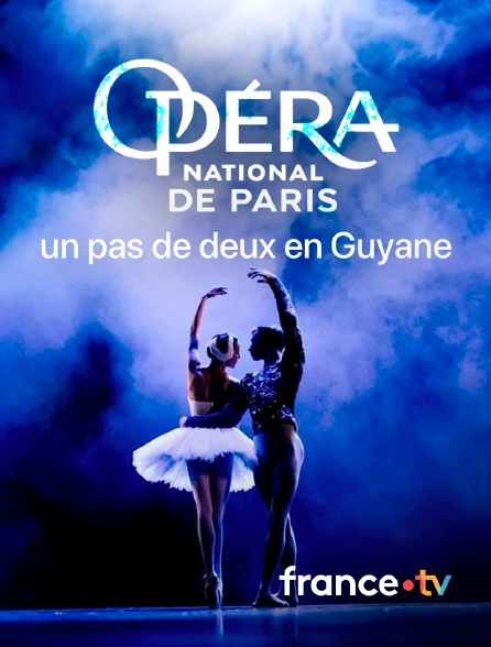 france.tv - L'Opéra de Paris, un pas de deux en Guyane en replay