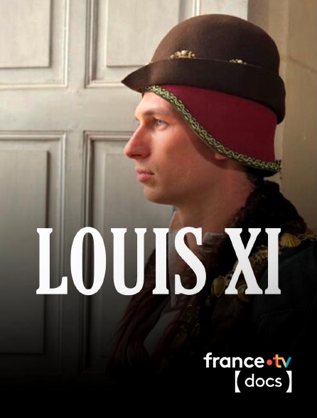 France TV Docs - LOUIS XI