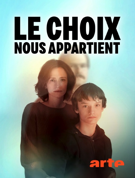 Arte - Le choix nous appartient