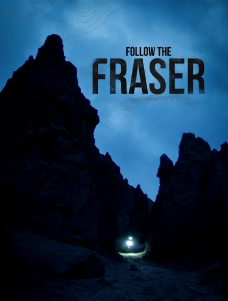 Follow the Fraser