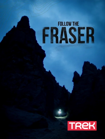 Trek - Follow the Fraser
