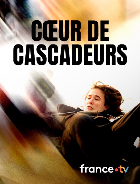 france.tv - Coeur de cascadeurs