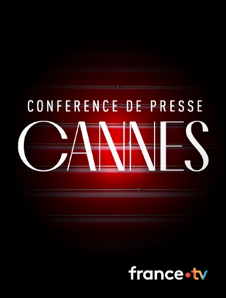 France.tv - Conférence de presse Cannes 2023
