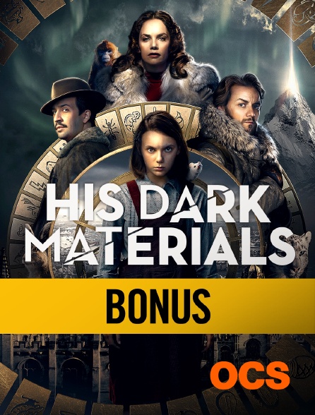 OCS - His Dark Materials S01 : bonus