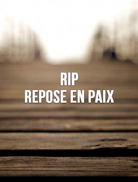 RIP Repose en paix