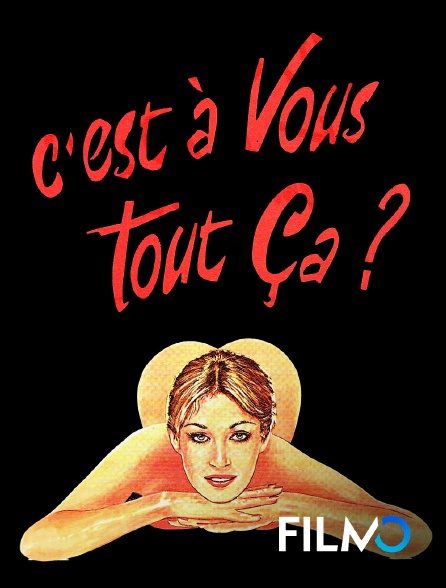 FilmoTV - C'est à vous tout ça ?