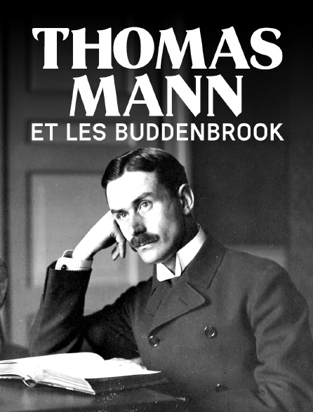 Thomas Mann et les Buddenbrook