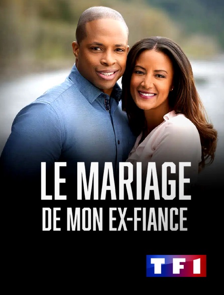 TF1 - Le mariage de mon ex-fiancé