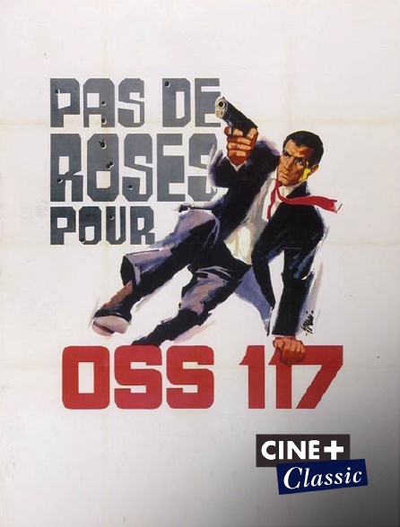 Ciné+ Classic - Pas de roses pour OSS 117