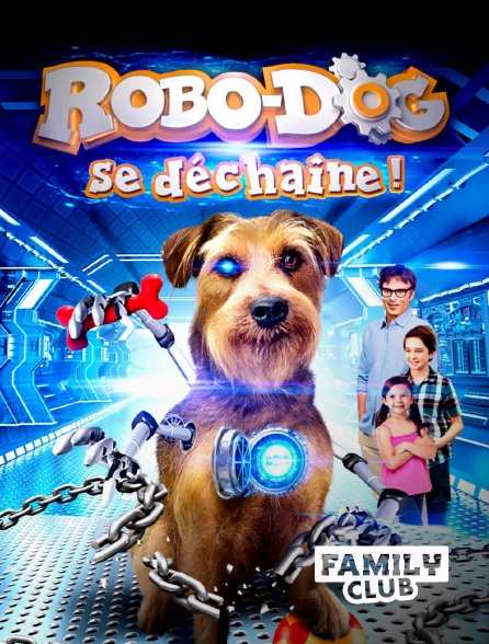 Family Club - Robo-dog se déchaine