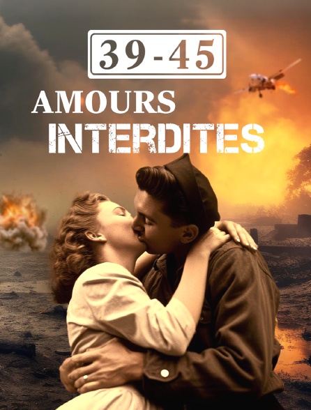 39-45 amours interdites