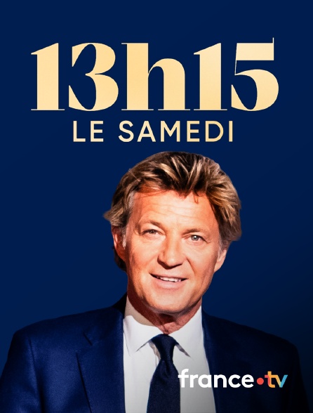 france.tv - 13H15, le samedi... en replay