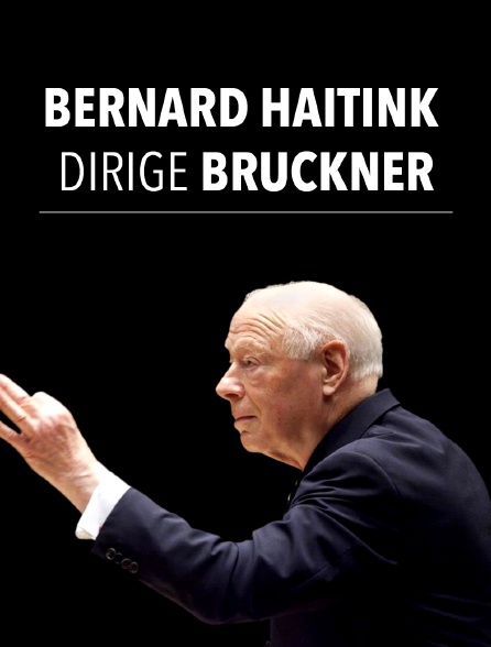 Bernard Haitink dirige Bruckner