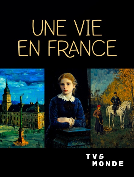 TV5MONDE - Une vie en France