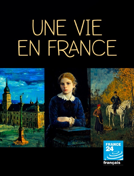 France 24 - Une vie en France