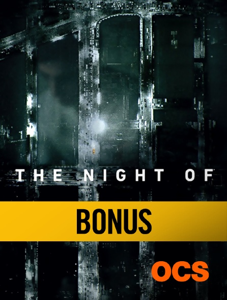 OCS - The Night Of : Bonus