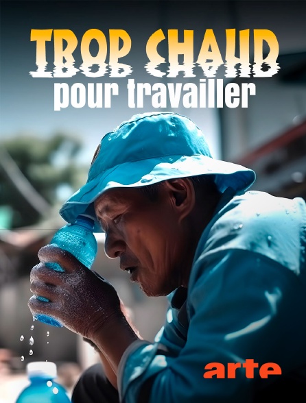 Arte - Trop chaud pour travailler