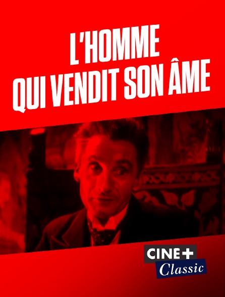 Ciné+ Classic - L'homme qui vendit son âme