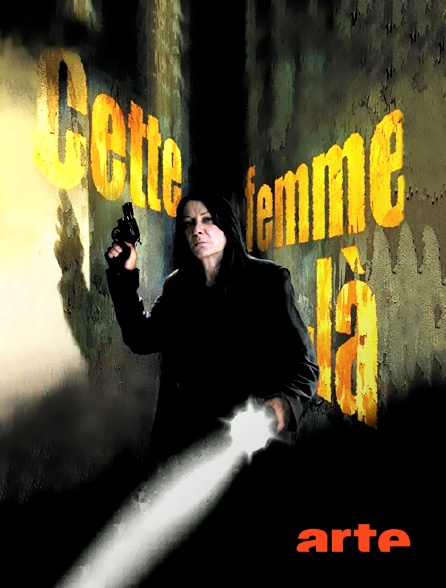 Arte - Cette femme-là