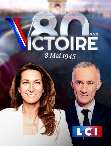 LCI - La Chaîne Info - 80 ans de la victoire - 8 Mai 1945
