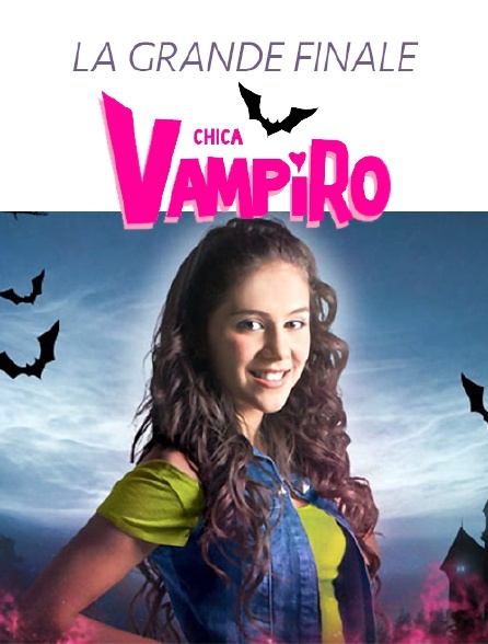 Chica Vampiro : La grande finale