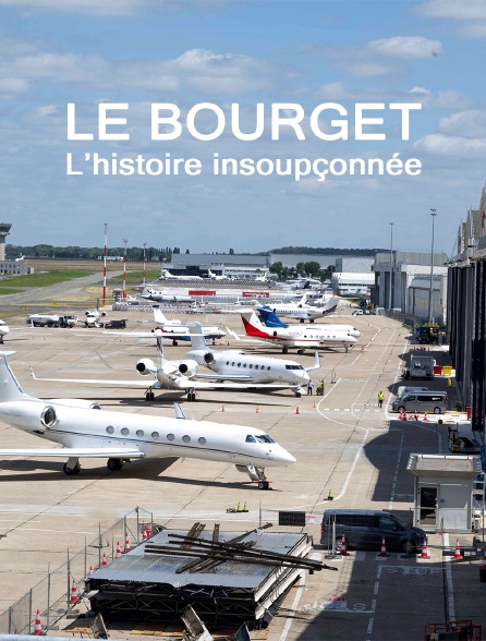 Le Bourget, l'histoire insoupçonnée