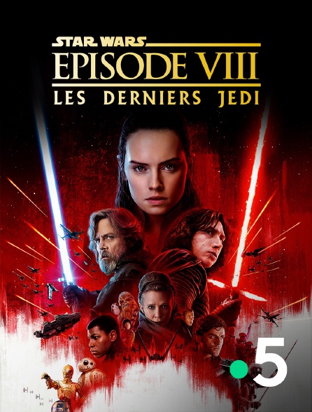 France 5 - Star Wars Episode VIII : Les derniers Jedi