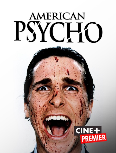 Ciné+ Premier - American Psycho