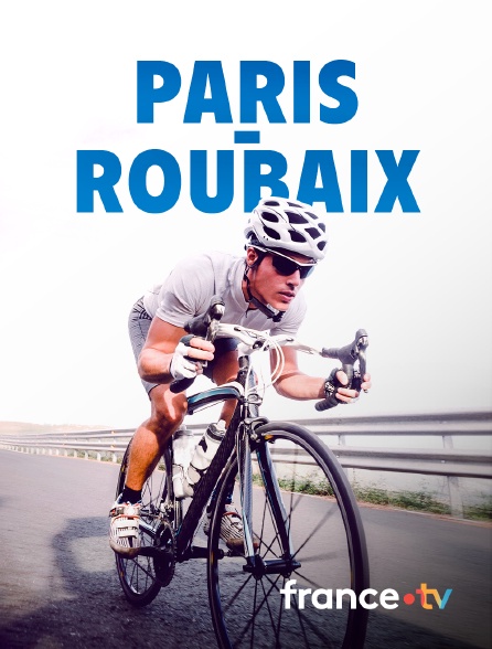 france.tv - Paris-Roubaix en replay