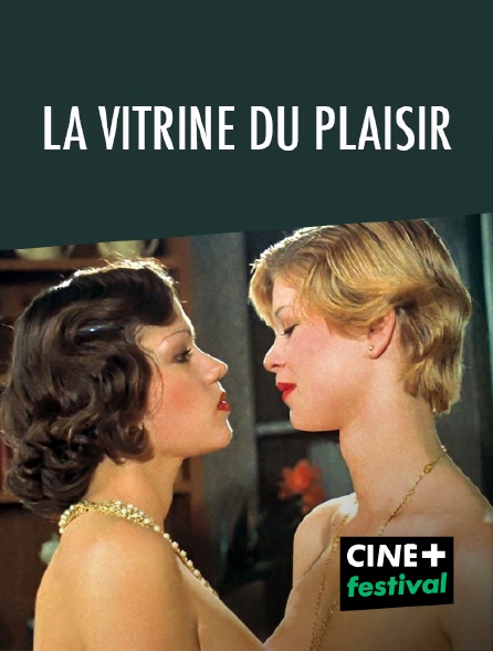 CINE+ Festival - La vitrine du plaisir