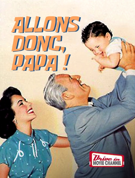 Drive-in Movie Channel - Allons donc, papa !