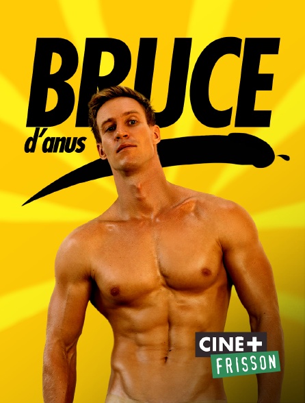 Ciné+ Frisson - Bruce d'anus