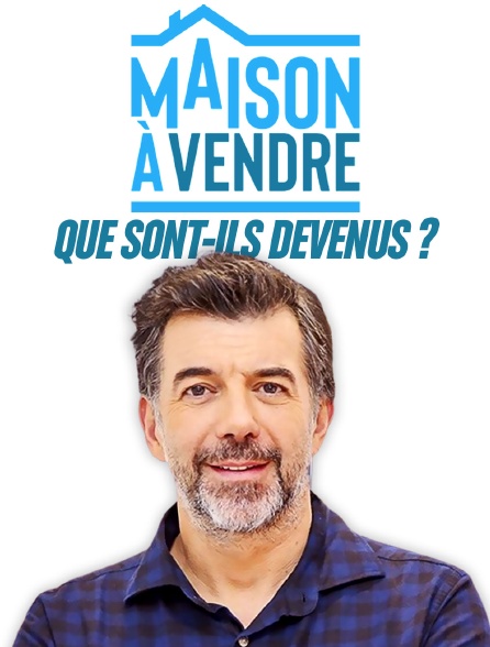 Maison à vendre : que sont-ils devenus ?