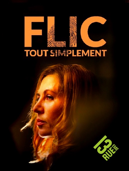 13EME RUE - Flic, tout simplement