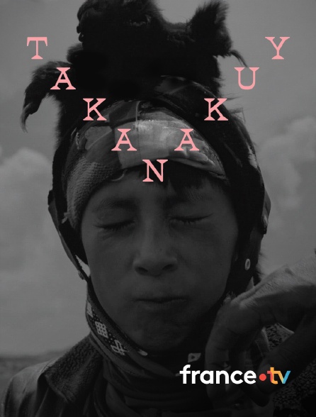 france.tv - Takanakuy