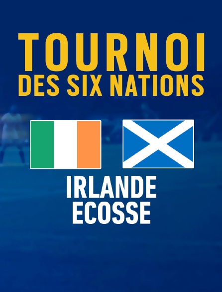 Rugby - Tournoi des VI Nations : Irlande / Ecosse