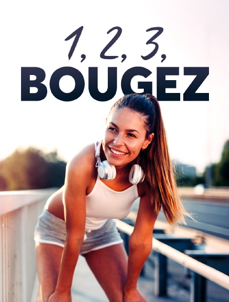 1, 2, 3, bougez