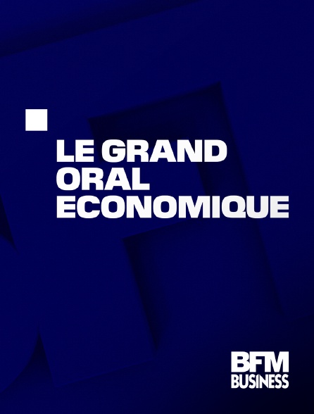 BFM Business - Le grand oral économique