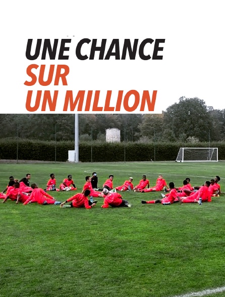 Une chance sur un million