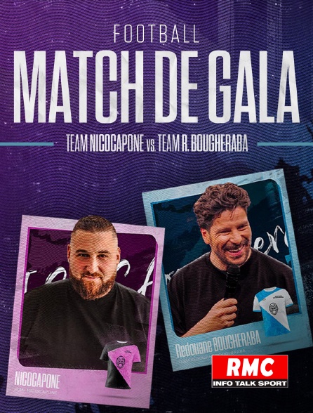 RMC Info, Talk, Sport - Football - Match de gala : Equipe Nico Capone / Equipe Redouane Bougheraba