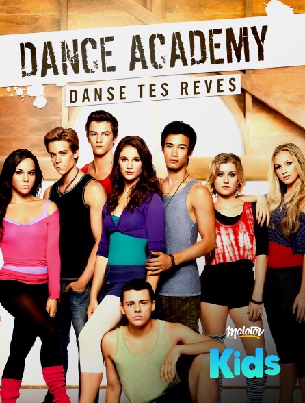 Molotov Channels Kids - Dance Academy : Danse tes rêves