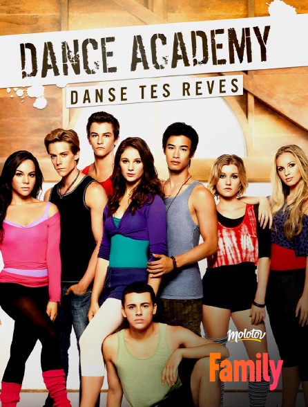 Molotov Channels Family - Dance Academy : Danse tes rêves