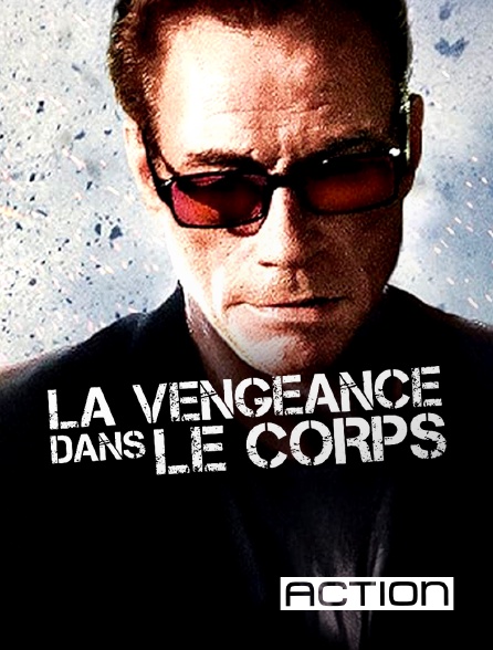 ACTION - La Vengeance dans le corps