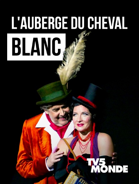 TV5MONDE - L'auberge du cheval blanc